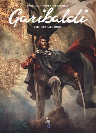 Garibaldi - L' ultimo baluardo